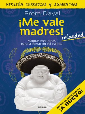 cover image of ¡Me vale madres! Reloaded